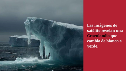 Groenlandia se vuelve verde a medida que el hielo se derrite (y es una nefasta noticia) (Sarah Romero)