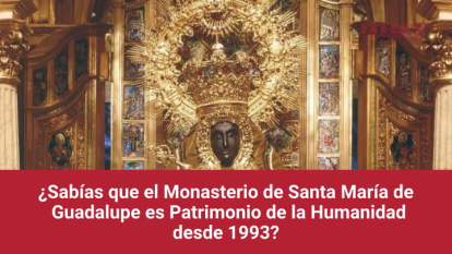 ¿Conoces la historia del monasterio de Santa María Guadalupe? (Guillermo Arquero Caballero)
