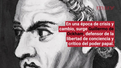 Guillermo de Ockham, el pensador que desafió al papado y a la filosofía tradicional (María Martín Gómez)