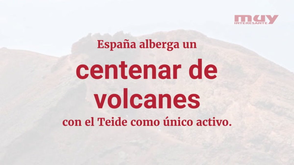Estos son los volcanes que hay en España, y sus riesgos (Álex Fernández Muerza)