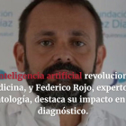 Federico Rojo: “La IA está llevando la práctica diagnóstica en patología a un nivel superior” (Pablo Mora)